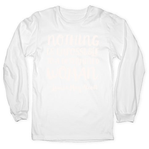 Nothing Is Impossible To A Determined Woman Quote White Print Longsleeve Tee